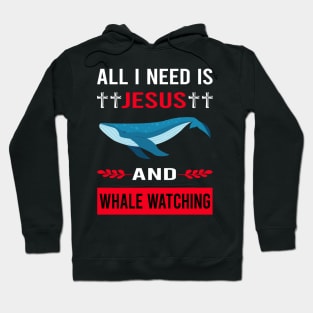 I Need Jesus And Whale Watching Hoodie